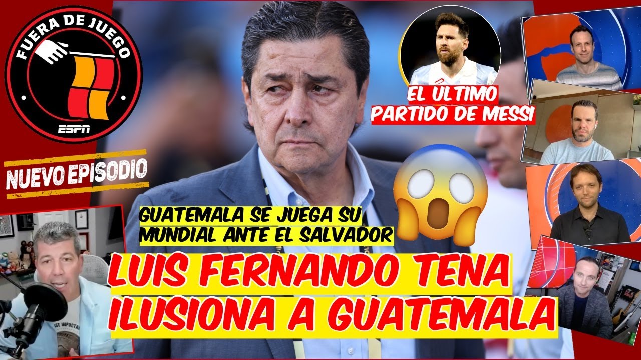 Guatemala VA A VIVIR una LOCURA vs. EL SALVADOR. Tena los HA LLENADO de ILUSIÓN | Fuera de Juego