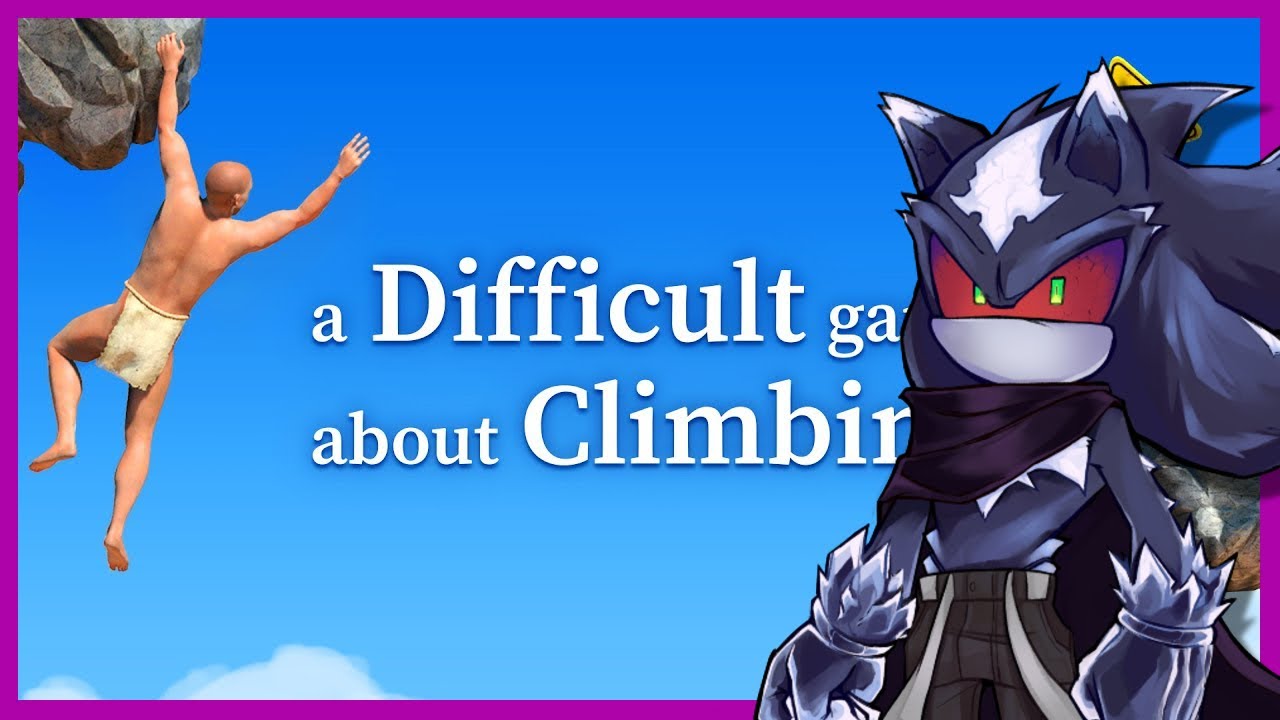 Mephiles Plays A difficult Game About Climbing (I got mad)