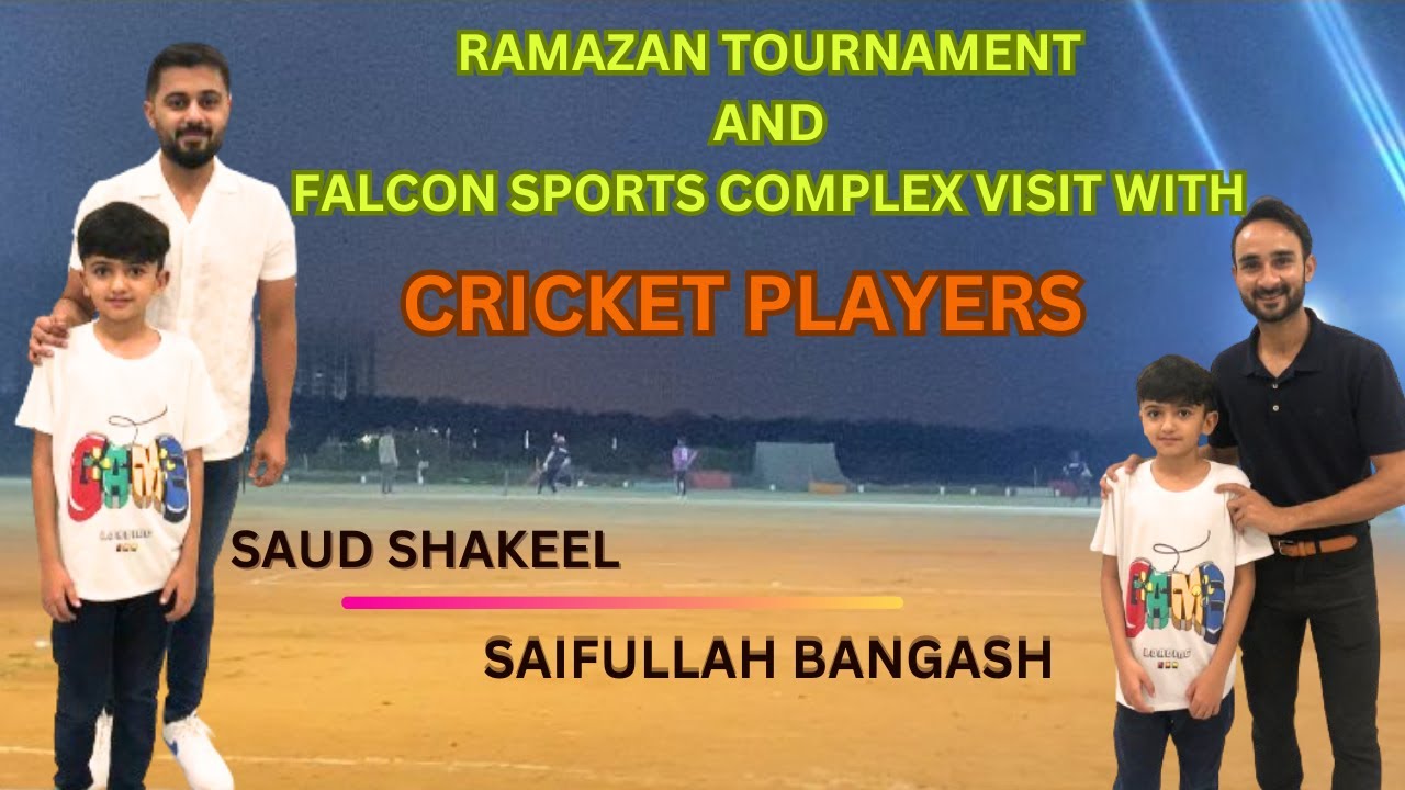 Ramzan Cricket Tournament| Falcon Sports Complex| SAUD SHAKEEL| SAIFULLAH BANGASH| YAHYA HUSSAIN