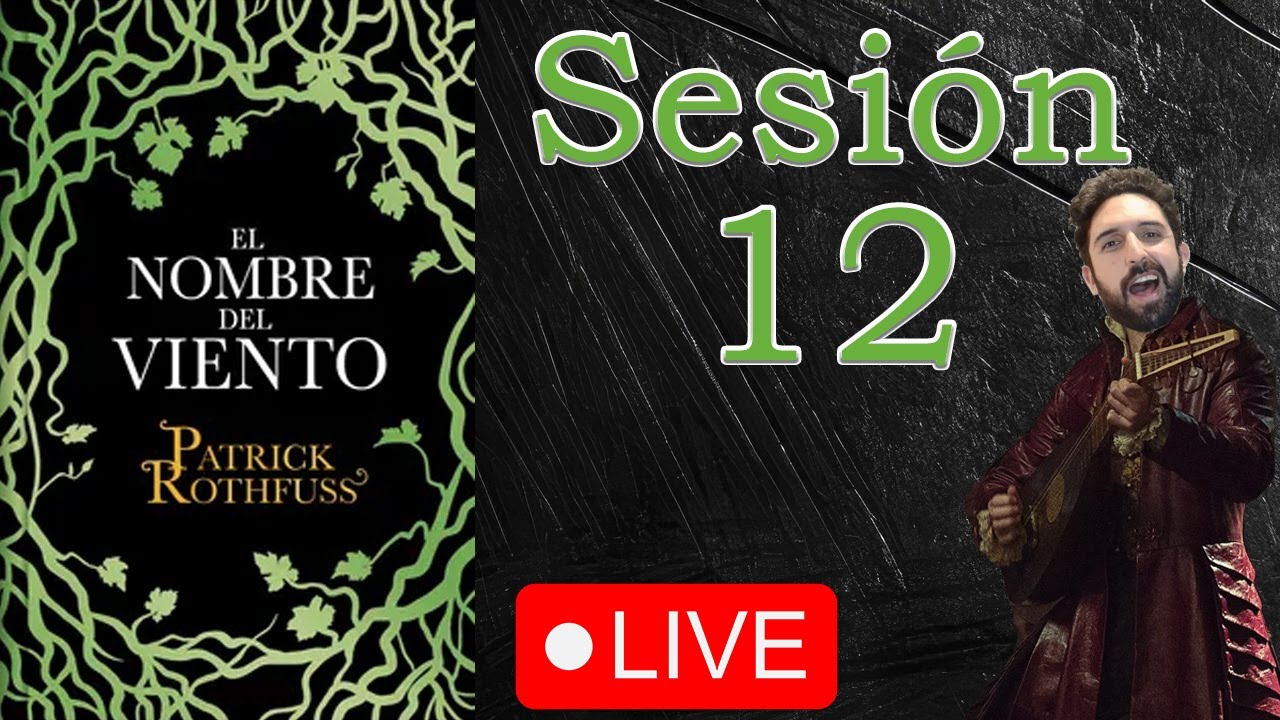 El nombre del viento | Narración en vivo | Sesión 12