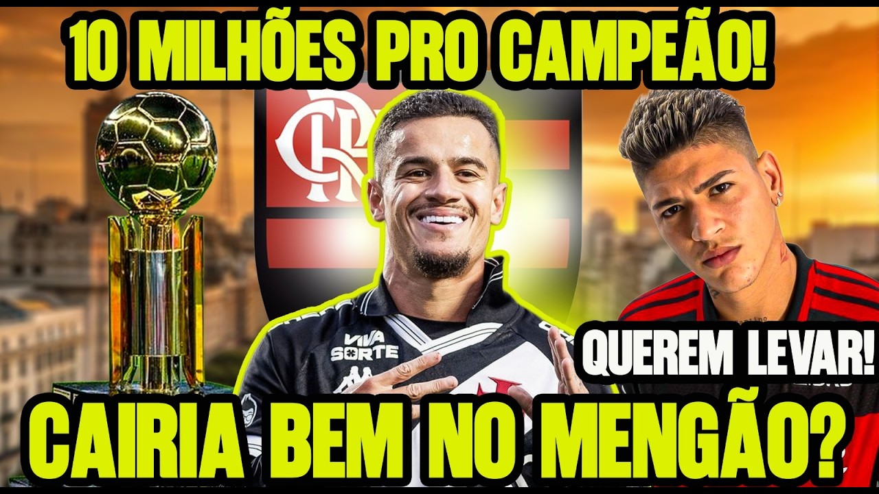 TORCIDA DO MENGÃO QUER PHILIPPE COUTINHO! QUEREM LEVAR CARRASCAL! MENGÃO EM BUSCA  DA RECOPA !+