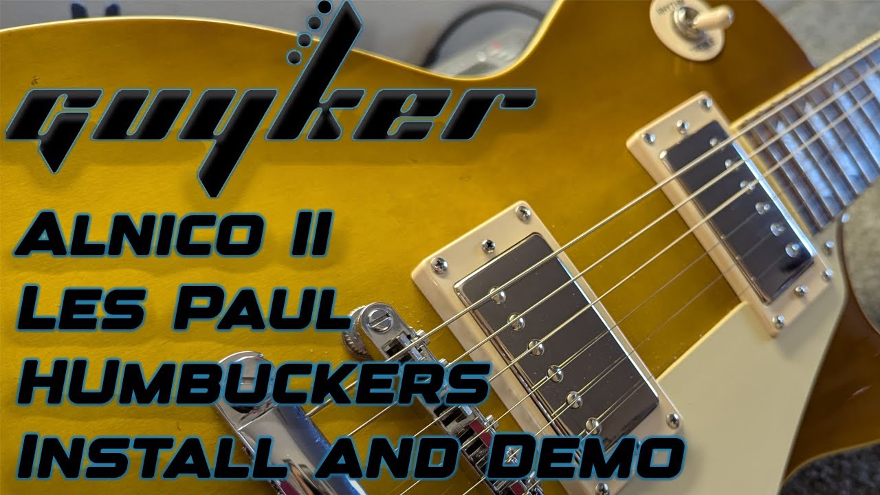 Guyker Alnico II Les Paul Humbuckers — установка и демонстрация