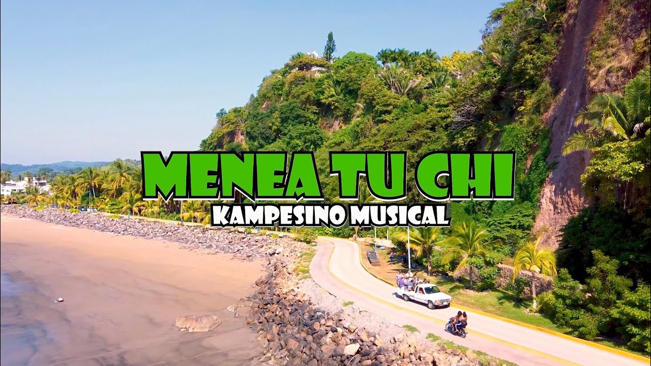 Kampesino Musical - Menea Tu Chi  (Video Oficial)