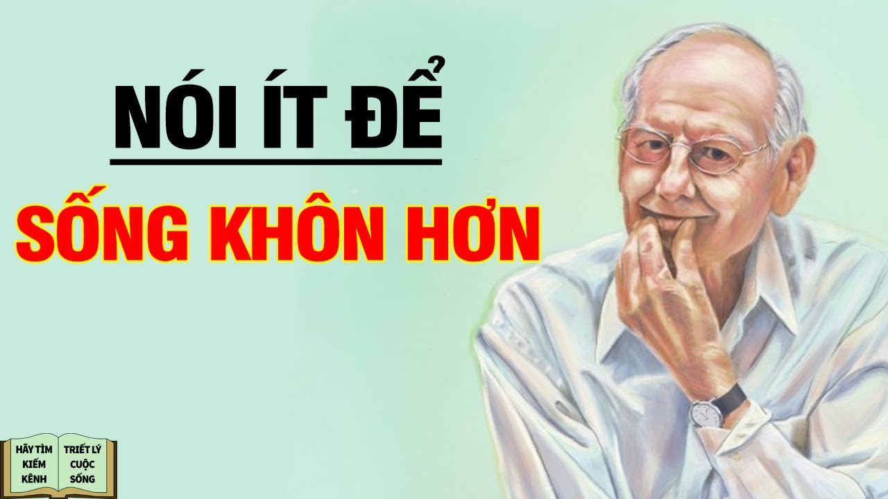 N&oacute;i &iacute;t để sống kh&ocirc;n ngoan hơn - Triết L&yacute; Cuộc Sống