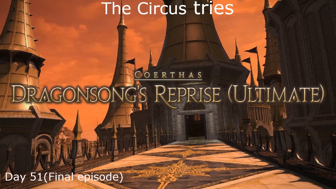 The Circus does ultimates. Dragonsong's Reprise (Ultimate) prog day 51