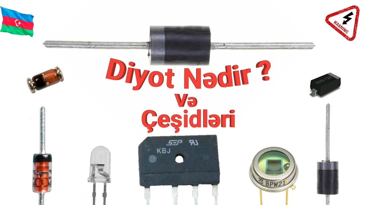 Diod Nədir ? Haralarda işlədilir ? İşləmə Prinsipi .
