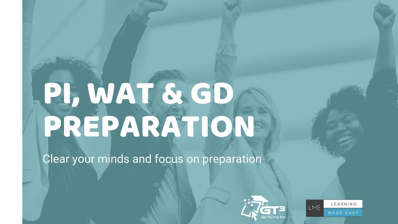 Worried about your PI, GD and WAT rounds? Watch this video to clear your minds