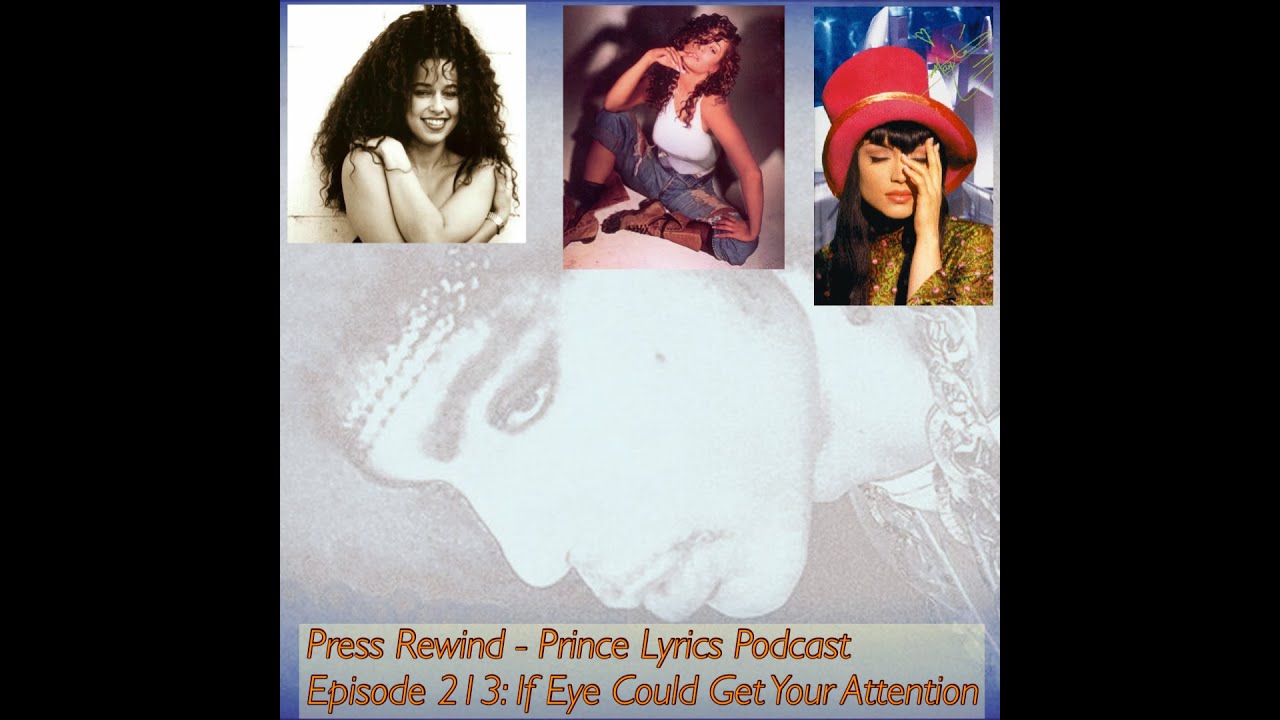 If Eye Could Get Your Attention: Press Rewind - Prince Lyrics Podcast