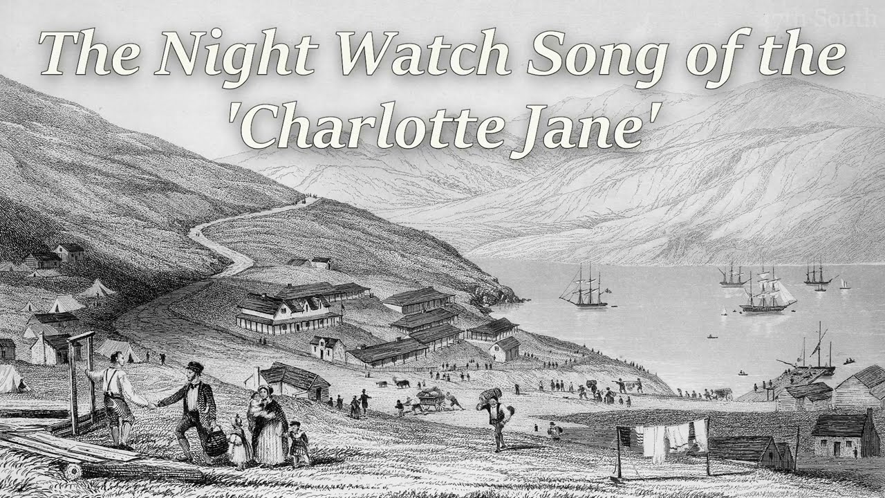 The Night Watch Song of the 'Charlotte Jane' [New Zealand Folk Song]