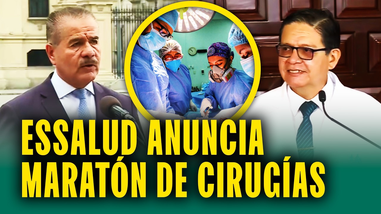 EsSalud anuncia más de 13 mil cirugías en 45 días ¿Es viable?