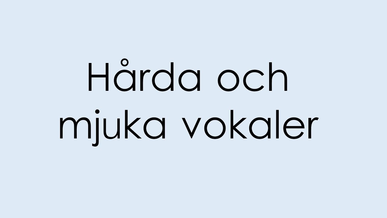 SFI Kurs B - Hårda och mjuka vokaler