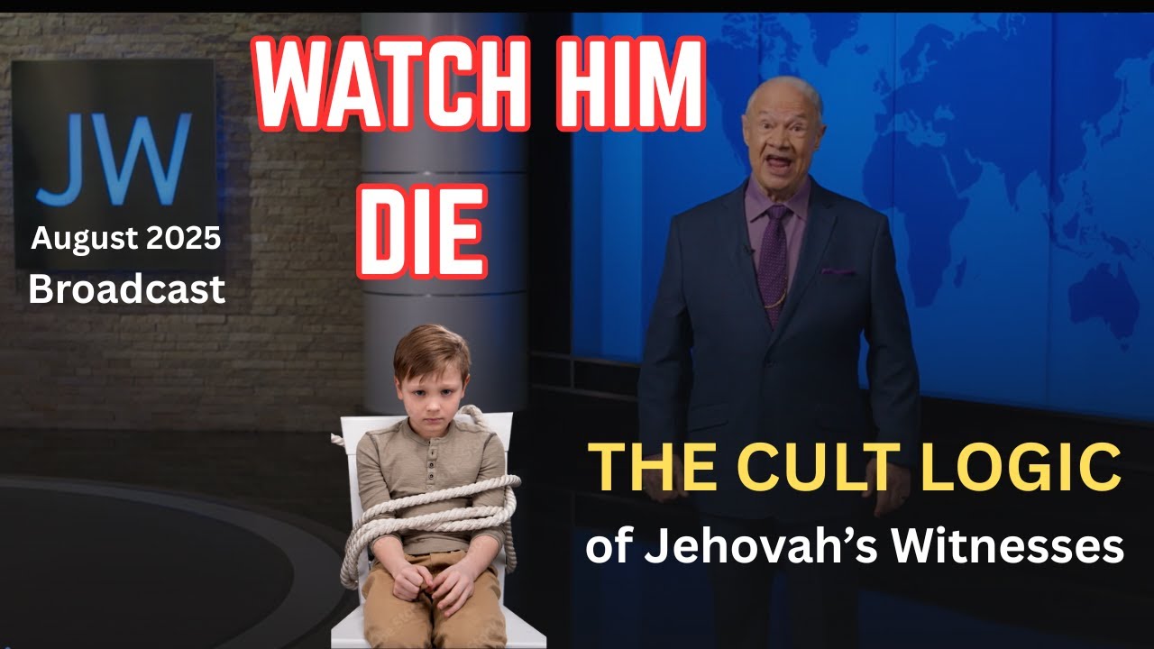 &ldquo;Watch Him Die&rdquo;: The Cult Logic of Jehovah&rsquo;s Witnesses | JW Broadcasting August 2025