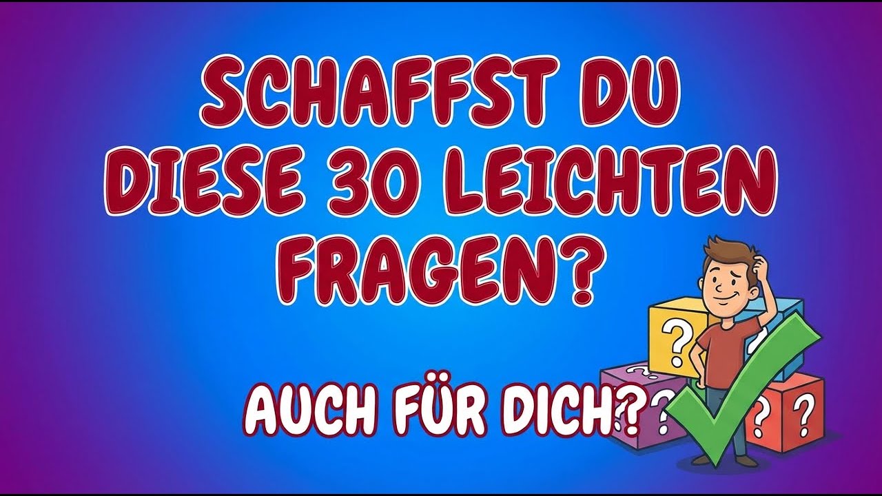Die super leichten 30! 🤯 Schaffst du wirklich alle Fragen?