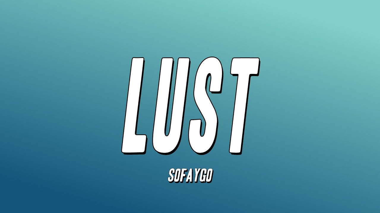 SoFaygo - Lust (Lyrics)