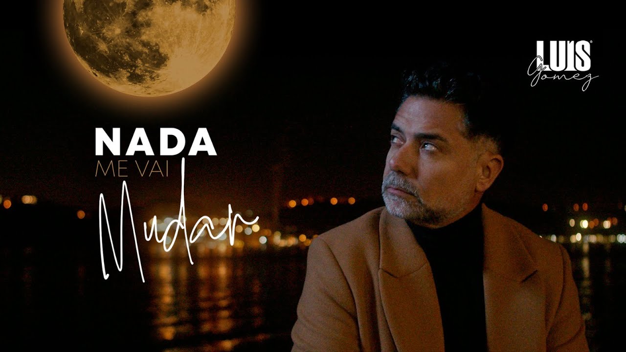 Luís Gomez - Nada me vai mudar (Official video)