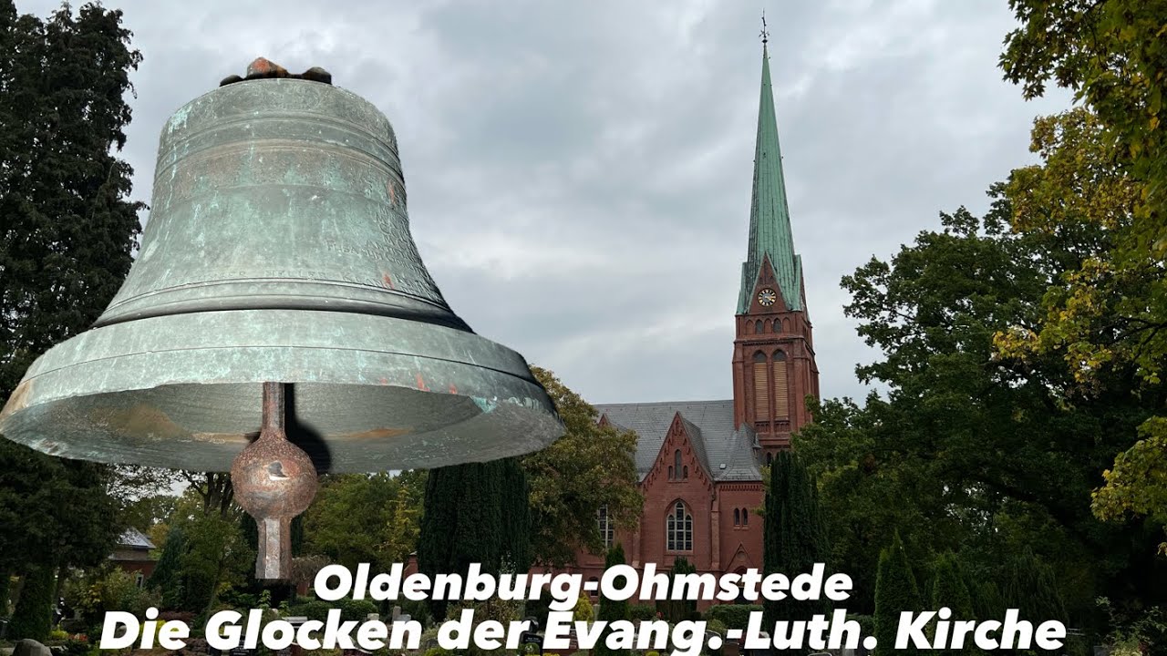 Oldenburg-Ohmstede I Evangelisch-lutherische Kirche I Geläutepräsentation der Glocken