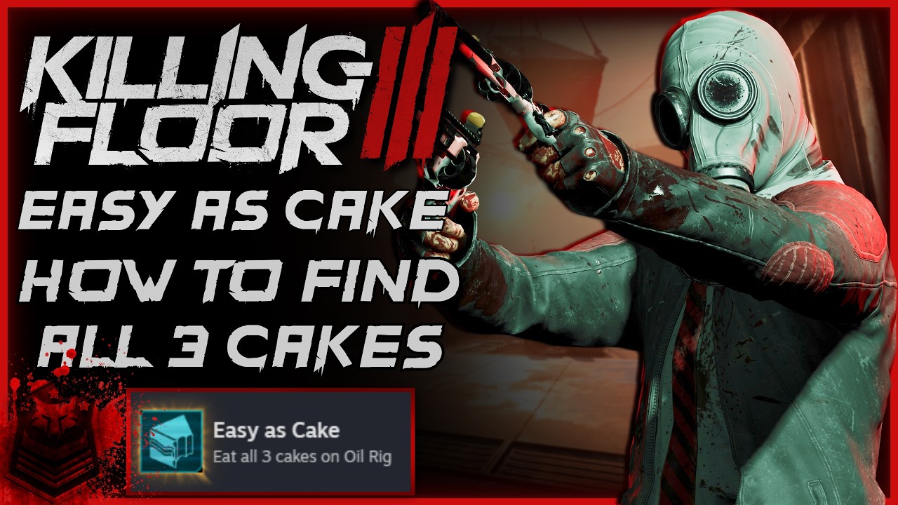 Killing Floor 3 | Easy as Cake Achievement | How to Find ALL 3 Cakes on Oil Rig