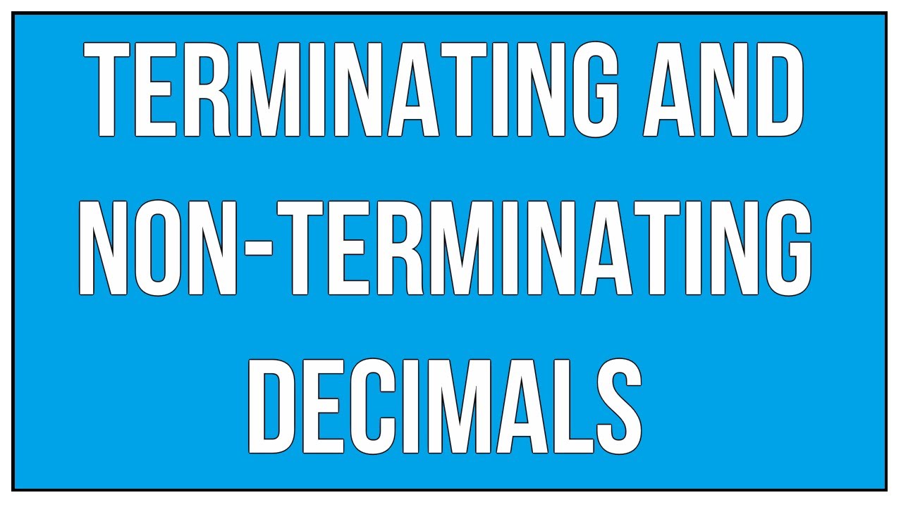 Terminating and Non Terminating Decimals