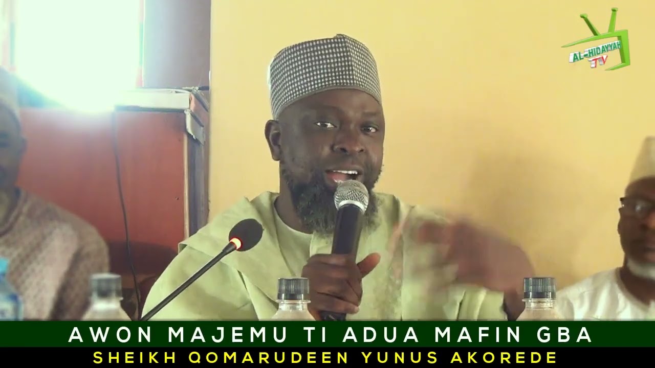 AWON MAJEMU TI ADUA MAFIN GBA BY: SHEIKH QOMARUDEEN YUNUS AKOREDE