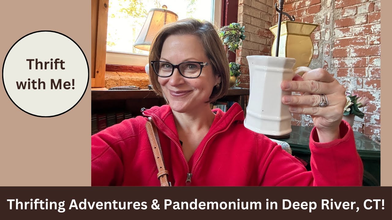 Thrifting Adventures & Pandemonium in Deep River, CT!