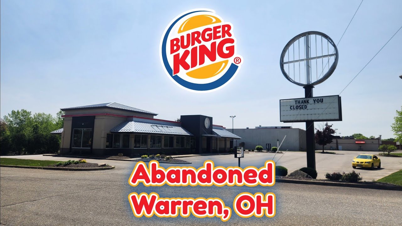 Abandoned Burger King - Warren, OH