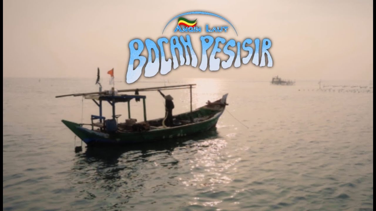 ANGIN LAUT - BOCAH PESISIR (MUSIK VIDEO)
