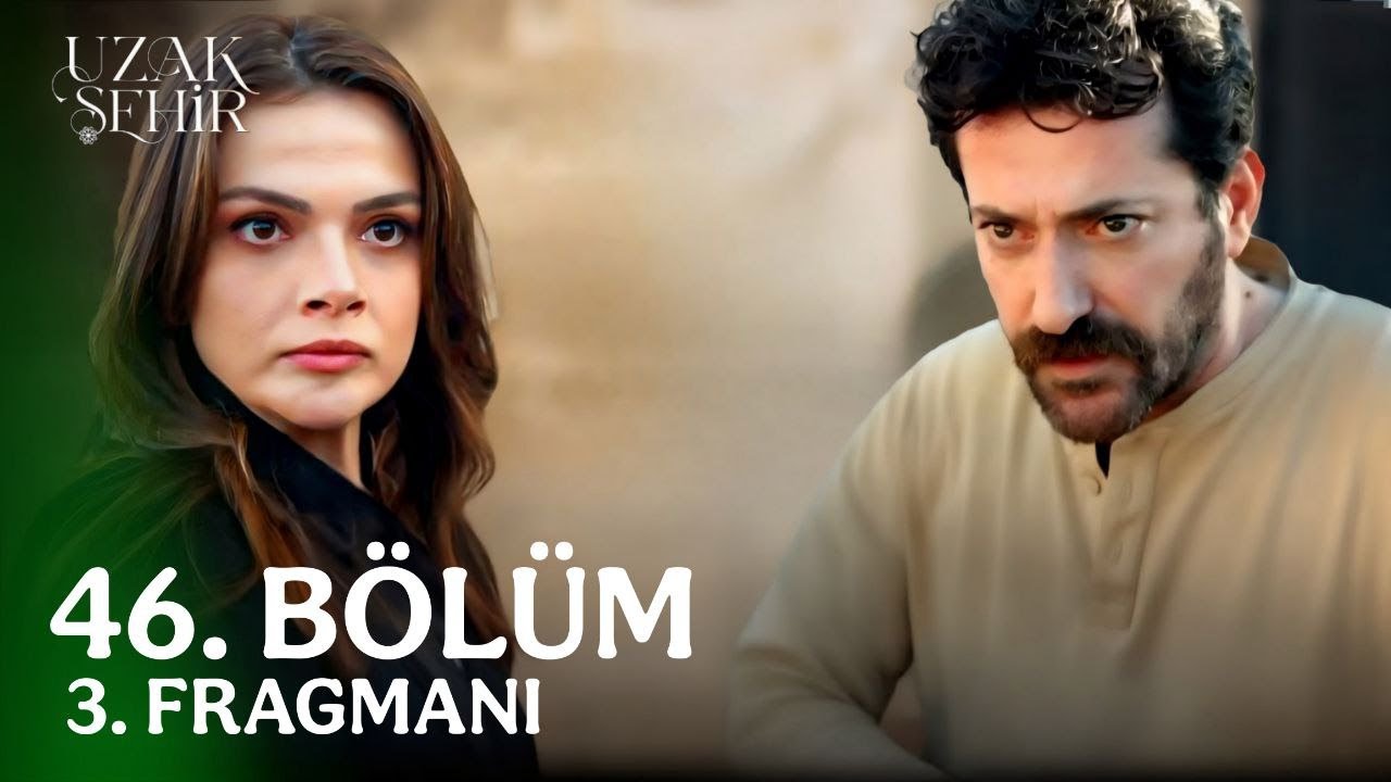 Uzak Şehir 46. Bölüm 3. Fragmanı
