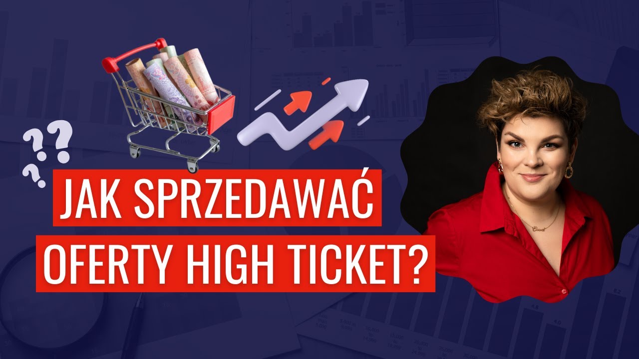 Jak sprzedawać oferty high ticket?  | Ewa Gadomska