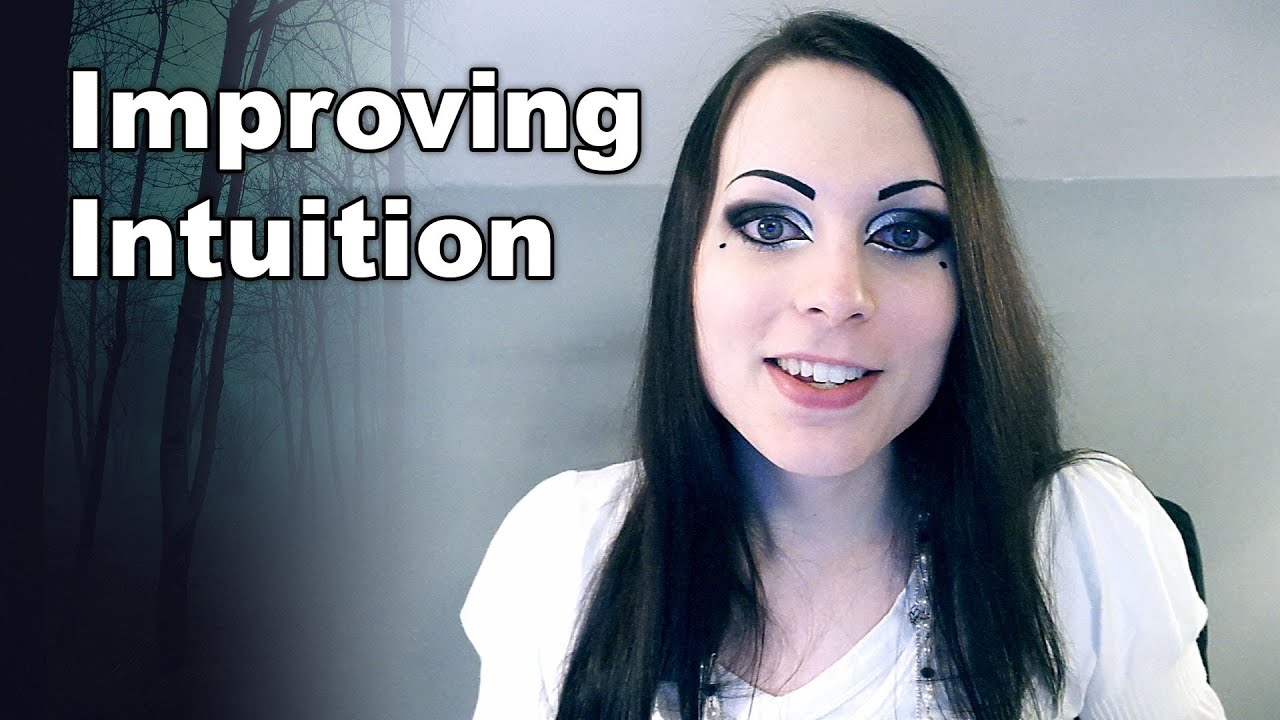 Developing & Improving Your Intuition