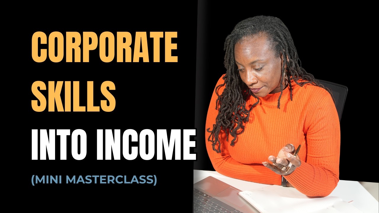 How to turn your corporate skills into income (Mini Masterclass)