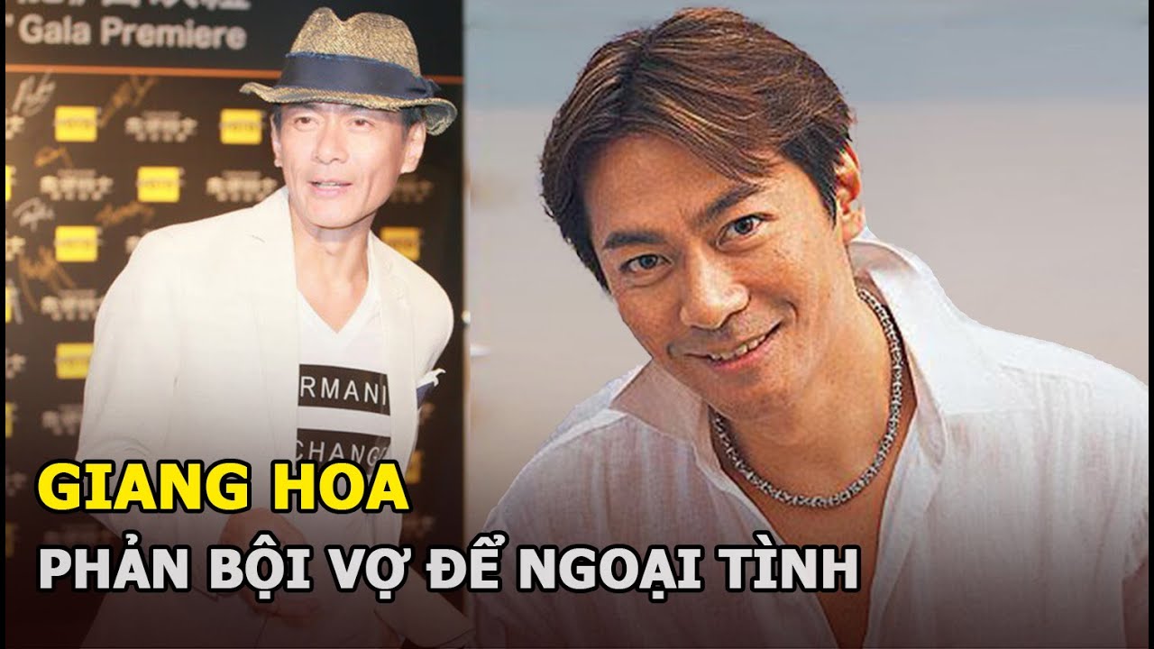 Giang Hoa - Phản bội vợ để ngoại t&igrave;nh với Đặng Tụy Văn v&agrave; &ldquo;quả b&aacute;o&rdquo; khi về gi&agrave;