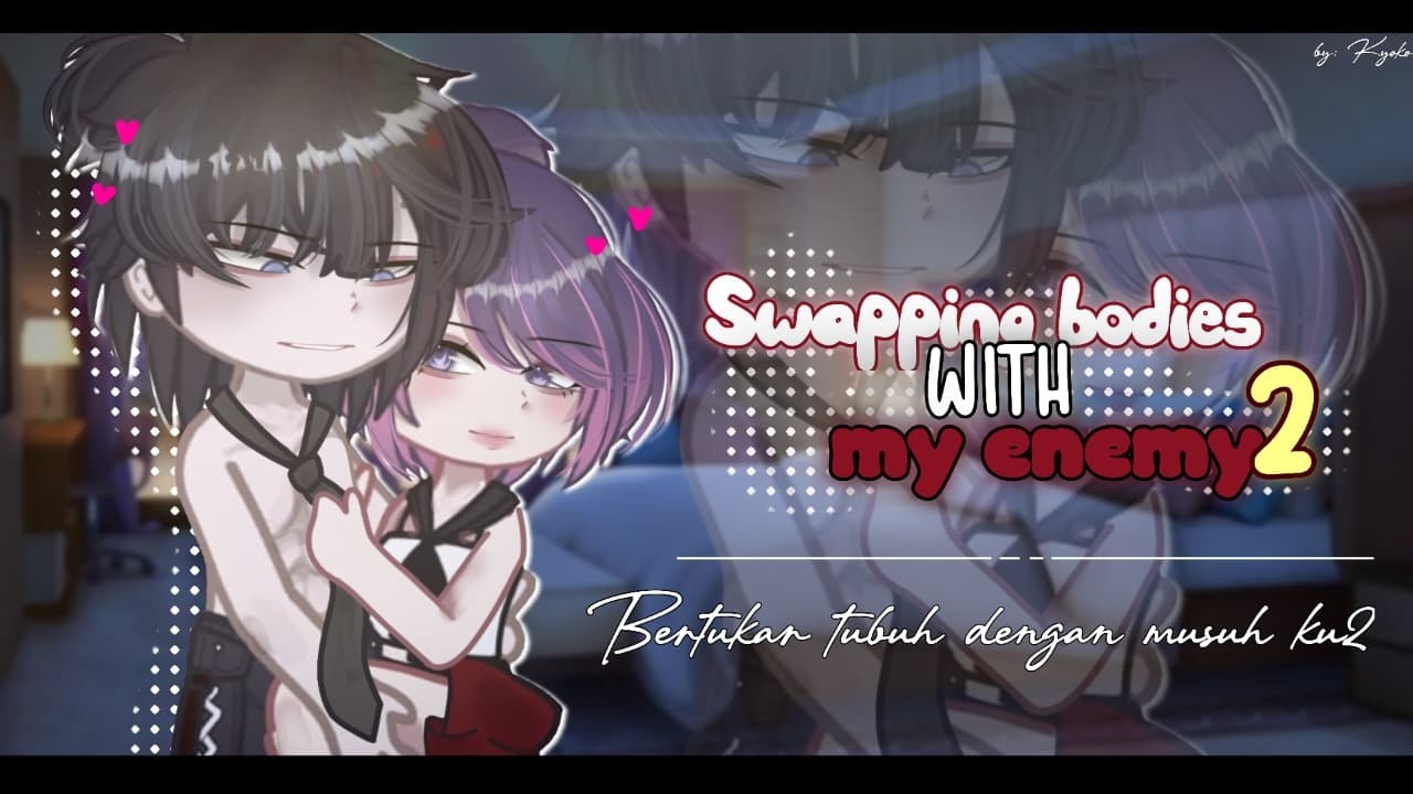 🍷FULL MOVIE《Swapping bodies with my enemy🖤• bertukar tubuh dengan musuh ku🖤||GCMM 🇮🇩/🇬🇧 by aldivara
