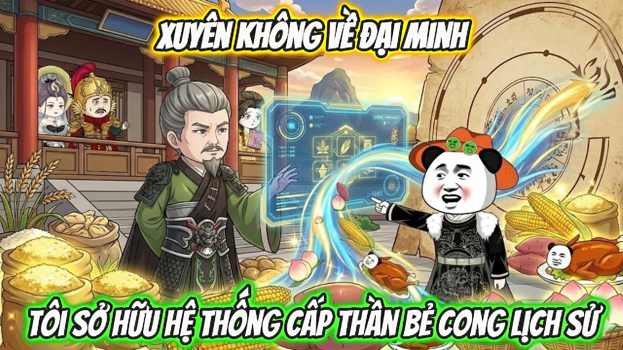 Xuyên Không Về Đại Minh, Tôi Sở Hữu Hệ Thống Cấp Thần Bẻ Cong Lịch Sử |  XRP VietSub