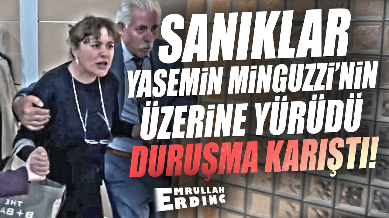 SANIKLAR YASEMİN MİNGUZİ'NİN ÜZERİNE YÜRÜDÜ! DURUŞMA KARIŞTI!