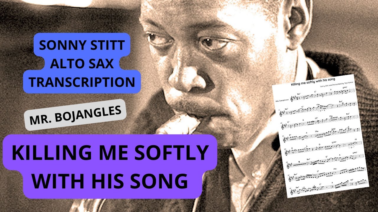 Killing Me Softly With His Song - Sonny Stitt Alto Solo (Mr. Bojangles & Sonny Stitt) TRANSCRIPTION