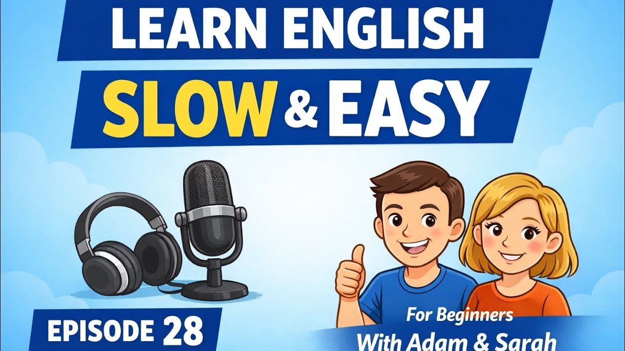 Learn English Episode 28 | Slow Natural English for Beginners | English Podcast Home