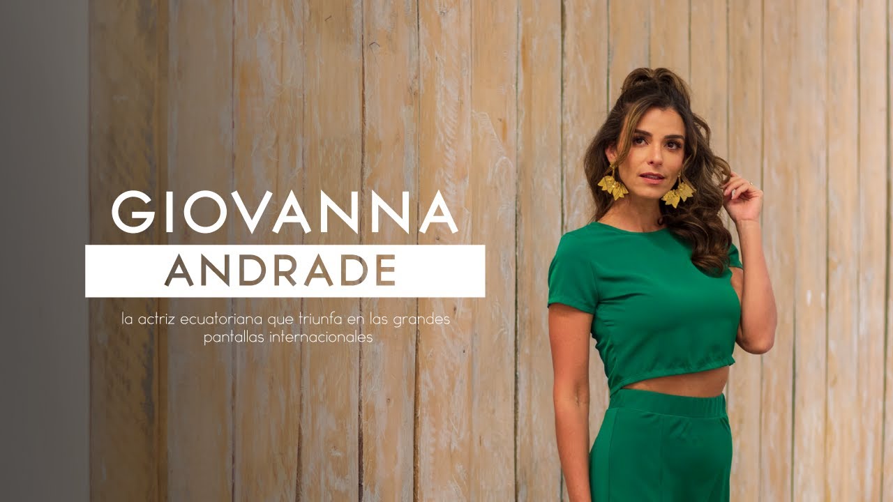 Giovanna Andrade: la actriz ecuatoriana que triunfa en las grandes pantallas internacionales