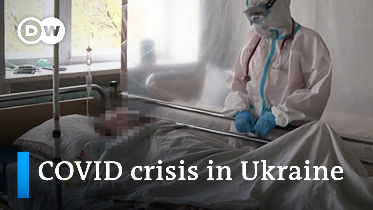 How Ukraine&rsquo;s health care system is struggeling with COVID-19 | Coronavirus Update