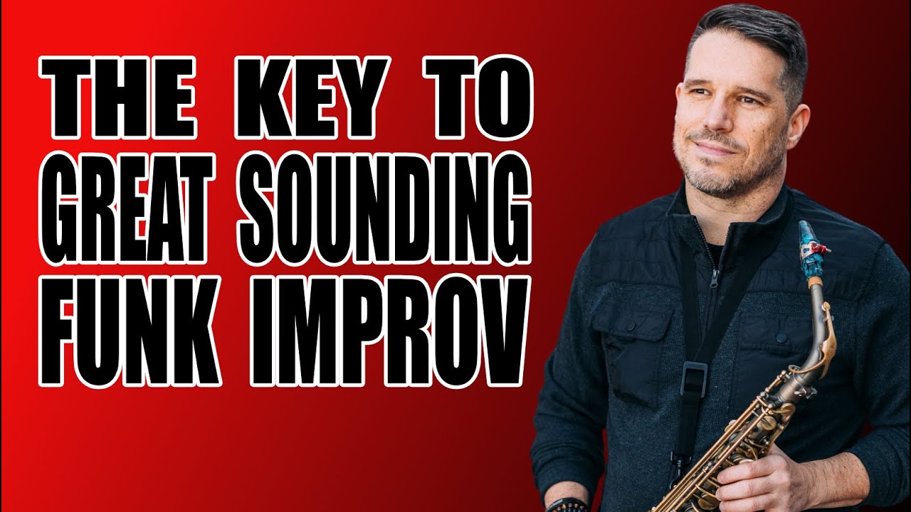 THE KEY TO GREAT SOUNDING FUNK IMPROV