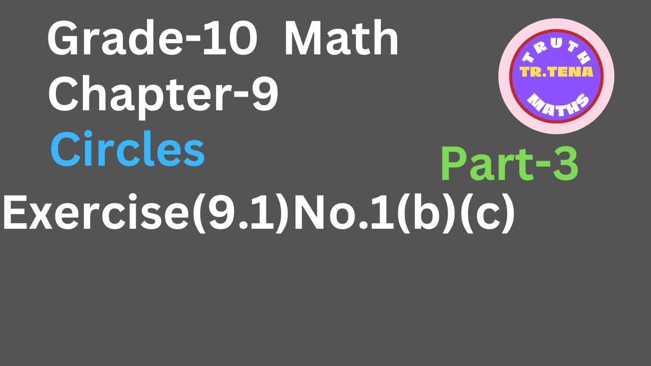 Grade10 math chapter9, Circles, Exercise(9.1)No.1(b)(c), Tena
