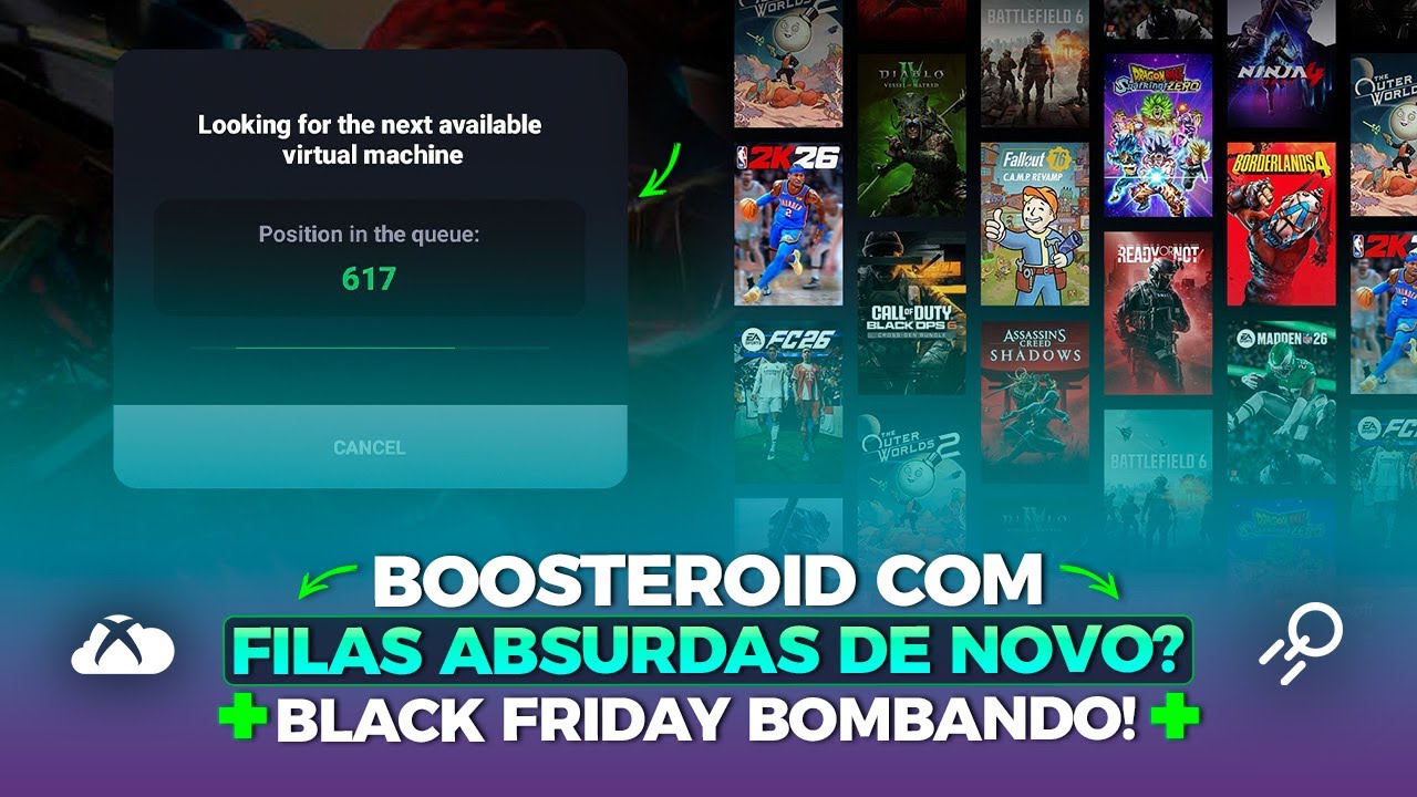 NOVIDADES CLOUD GAMING: FILAS VOLTARAM COM TUDO NO BOOSTEROID + BLACK FRIDAY BOMBANDO!