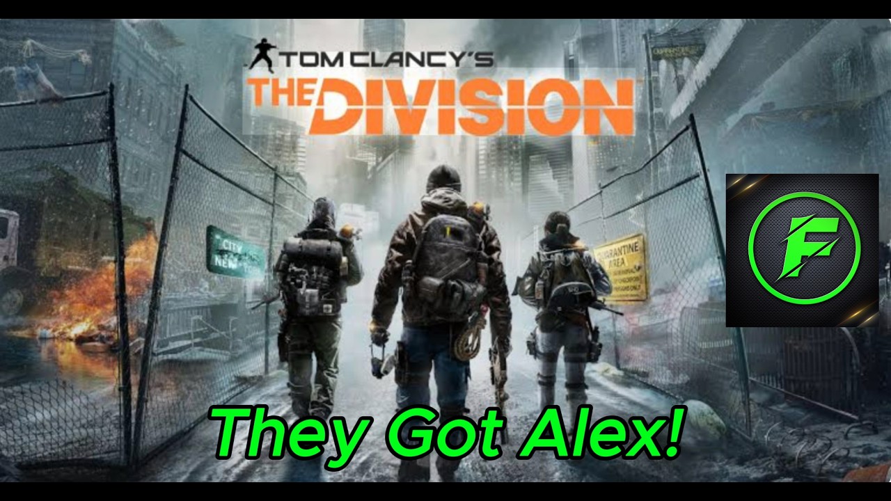 Tom Clancys The Divison: They Got Alex!