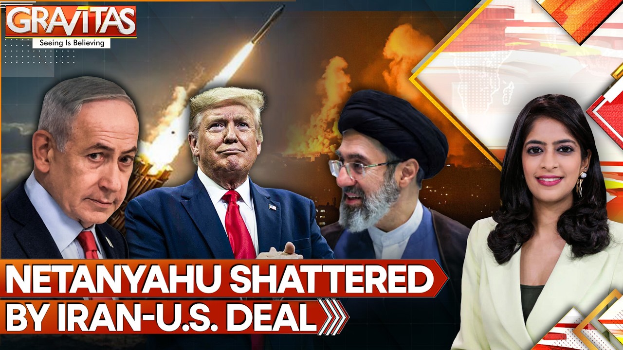 Netanyahu Shattered by Iran-US Deal, Trump Prefers Syria to Israel | GRAVITAS