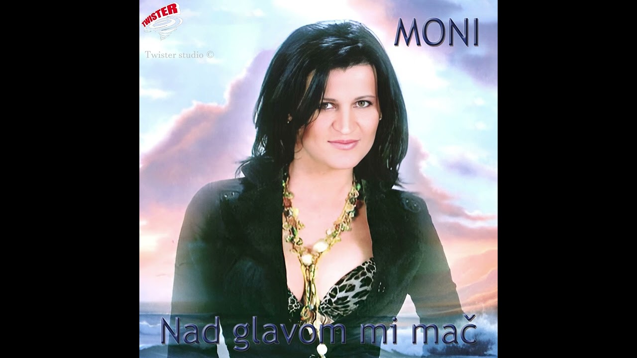 MONI - Nad glavom mi mač