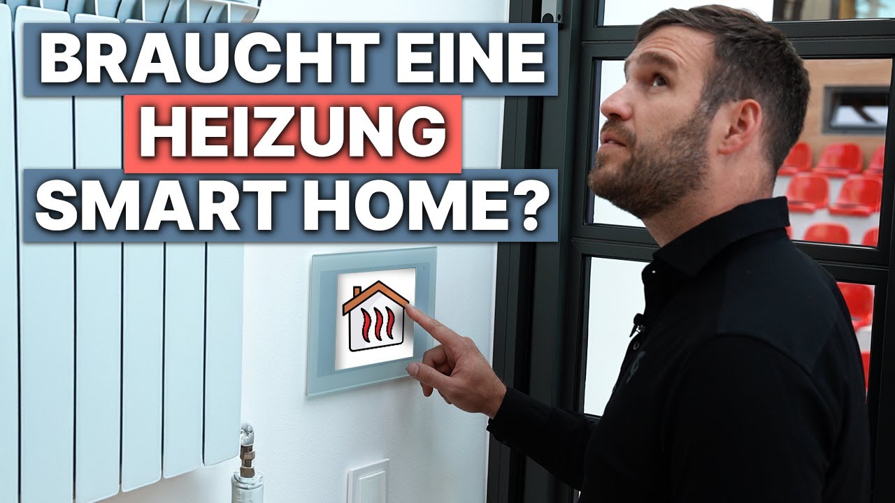 Braucht meine HEIZUNG 2025 jetzt SMART HOME? - Wir kl&auml;ren auf!
