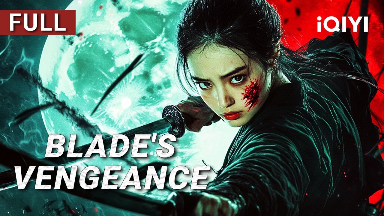 Blade's Vengeance | Wuxia/Action/Drama | Chinese movie 2025 | iQIYI Movie English