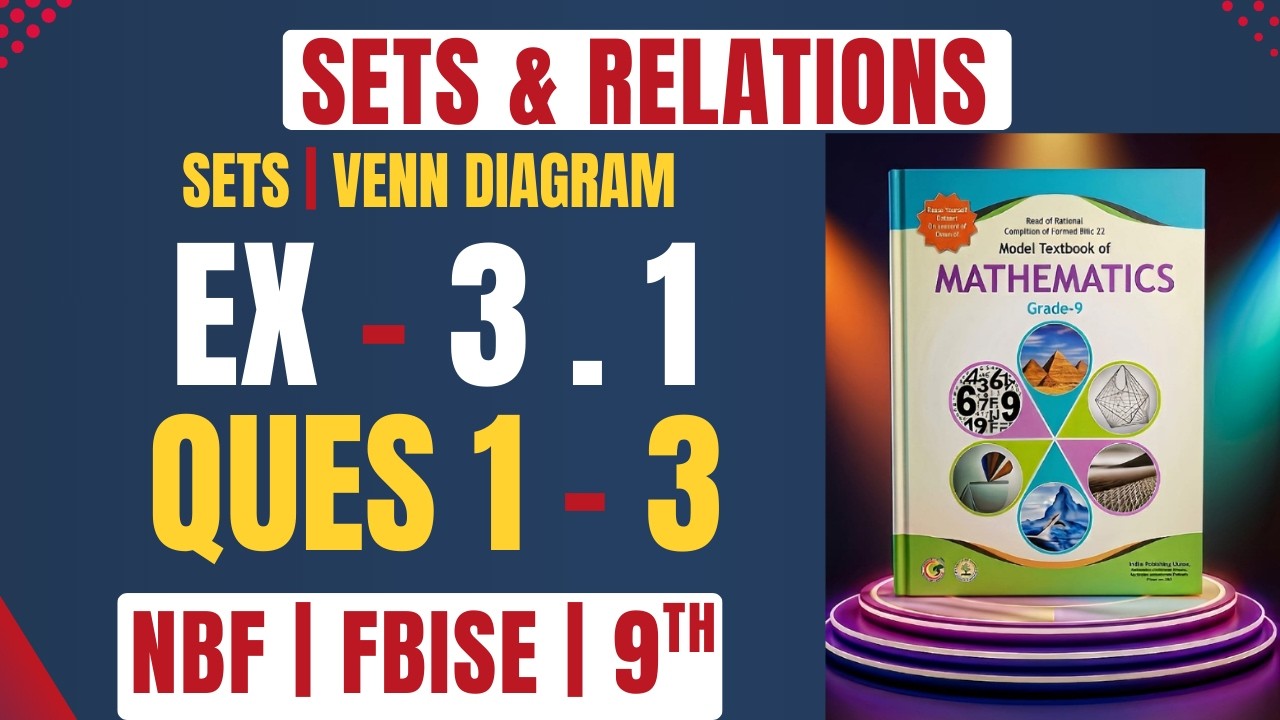 Maths Class 9 Unit 3 | Sets & Relations | Ex 3.1 Questions 1-3 | FBISE New Book NBF | O Level