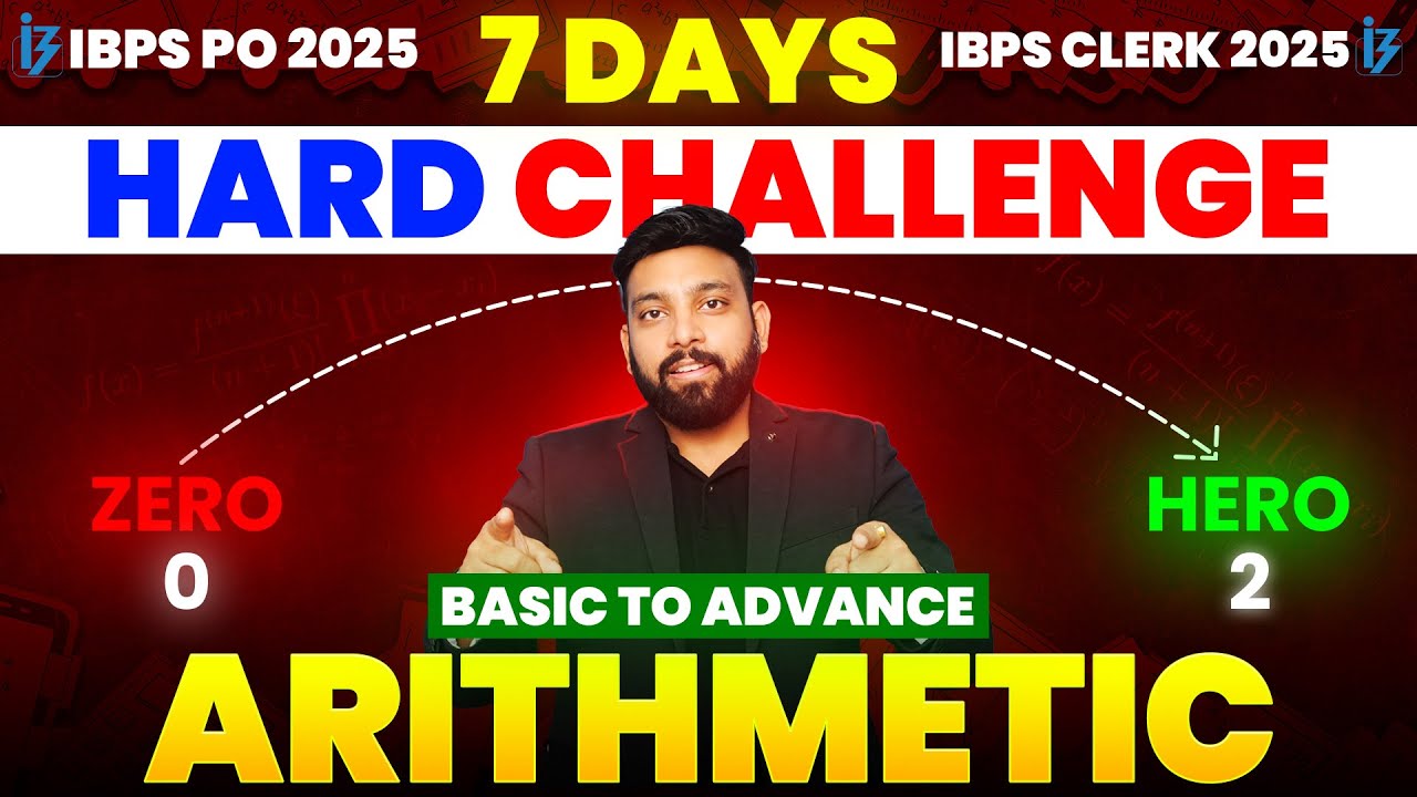 7 Days Hard Challenge 🔥 Arithmetic Basic to Advance | IBPS PO & Clerk 2025 | Zero to Hero