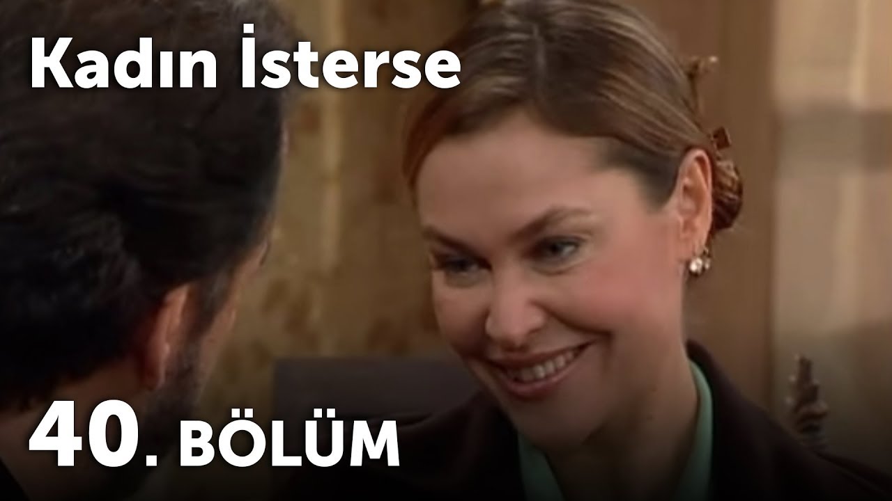 Kadın İsterse 40.Bölüm