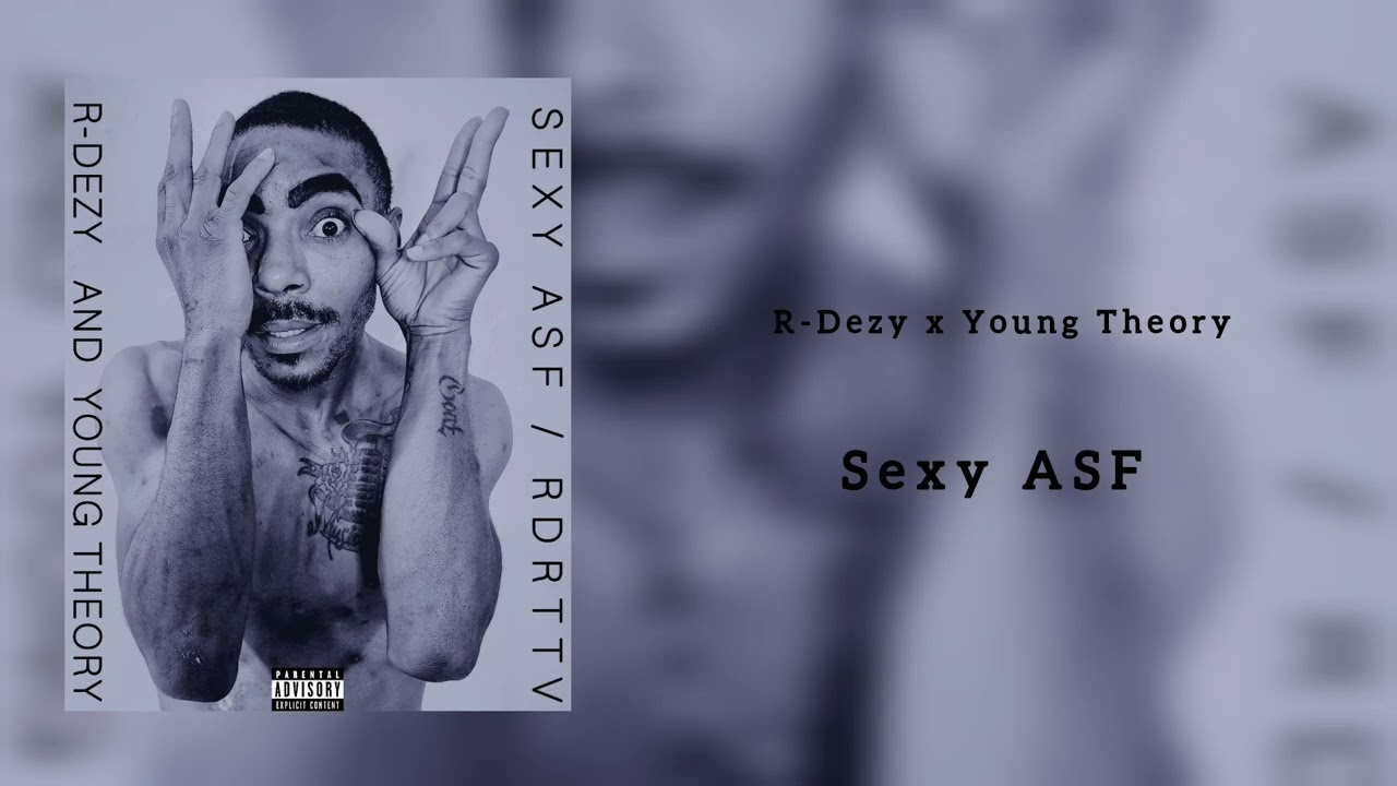 R-Dezy x Young Theory -Sexy Asf